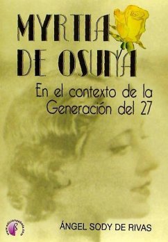 Myrtia de Osuna en el contexto de la Generación del 27 - Sody de Rivas, Ángel