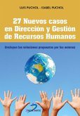 27 Nuevos casos en dirección y gestión de recursos humanos : incluye las soluciones propuestas por los autores