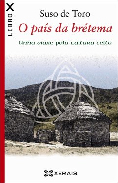 O país da brétema : unha viaxe pola cultura celta - Toro, Suso De
