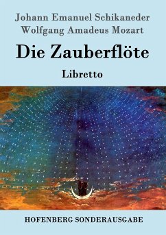 Die Zauberflöte - Schikaneder, Johann Emanuel;Mozart, Wolfgang Amadeus