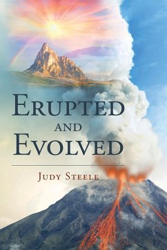 Erupted and Evolved - Steele, Judy