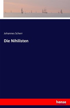 Die Nihilisten - Scherr, Johannes