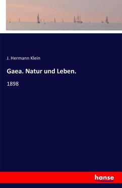 Gaea. Natur und Leben. - Klein, J. Hermann