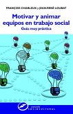 Motivar y animar equipos en trabajo social : guía muy práctica