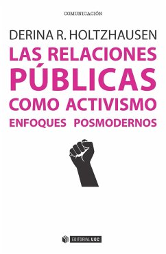 Las relaciones públicas como activismo : enfoques posmodernos - Holtzhausen, Derina R.