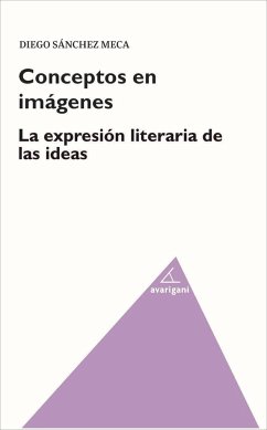 Conceptos en imágenes : la expresión literaria de las ideas - Sánchez Meca, Diego