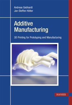 Additive Manufacturing (eBook, ePUB) - Gebhardt, Andreas; Hötter, Jan-Steffen