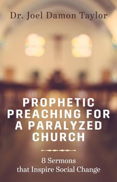 Prophetic Preaching for a Paralyzed Church (eBook, ePUB) - Taylor, Rev. Joel Damon