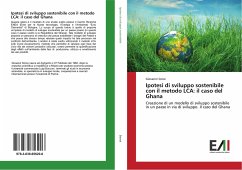 Ipotesi di sviluppo sostenibile con il metodo LCA: il caso del Ghana - Sorce, Giovanni