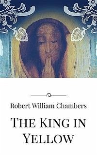 The King in Yellow (eBook, ePUB) - William Chambers, Robert