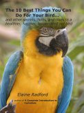 The 10 Best Things You Can Do For Your Bird (eBook, ePUB)