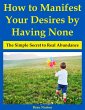 How to Manifest Your Desires by Having... - Bild 1
