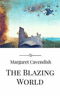 The Blazing World (eBook, ePUB) - Cavendish, Margaret