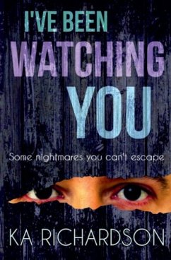 I've Been Watching You - Richardson, K. A.