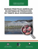 Buenas prácticas agrícolas en sistemas de producción de tomate bajo invernadero (eBook, PDF)