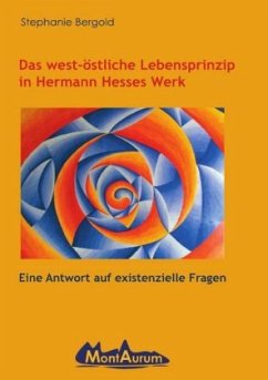 Das west-östliche Lebensprinzip in Hermann Hesses Werk - Bergold, Stephanie