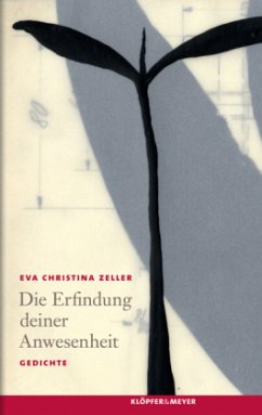 Die Erfindung deiner Anwesenheit (Mängelexemplar) - Zeller, Eva Chr.