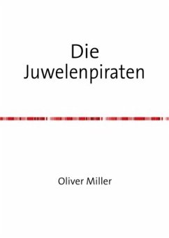 Die Juwelenpiraten - Miller, Oliver