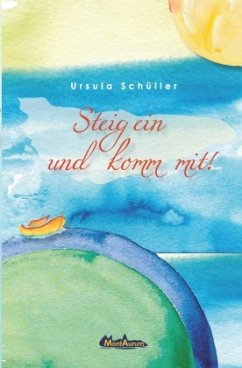 Steig ein und komm mit! - Schüller, Ursula