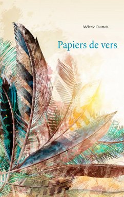 Papiers de vers (eBook, ePUB) - Courtois, Mélanie