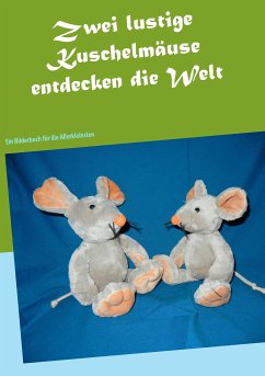 Zwei lustige Kuschelmäuse entdecken die Welt (eBook, ePUB) - Herrscher, Sonja
