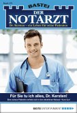 Für Sie tu ich alles, Dr. Kersten! / Der Notarzt Bd.272 (eBook, ePUB)