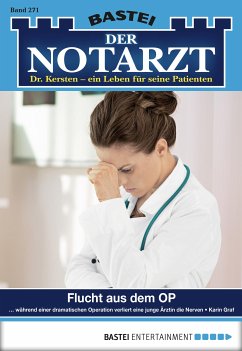 Flucht aus dem OP / Der Notarzt Bd.271 (eBook, ePUB) - Graf, Karin