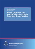 Work Engagement and Teacher Autonomy among Secondary School Teachers (eBook, PDF)
