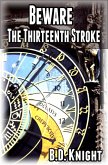 Beware the Thirteenth Stroke (eBook, ePUB) Beware the Thirteenth Stroke (eBook, ePUB)