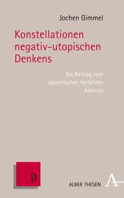 Konstellationen negativ-utopischen Denkens (eBook, PDF) - Gimmel, Jochen