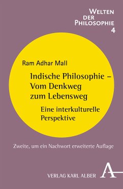 Indische Philosophie - Vom Denkweg zum Lebensweg (eBook, PDF) - Mall, Ram A.