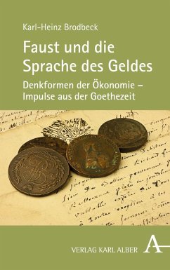Faust und die Sprache des Geldes (eBook, PDF) - Brodbeck, Karl-Heinz