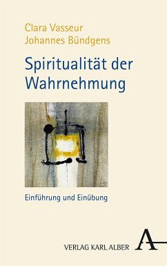 Spiritualität der Wahrnehmung (eBook, PDF) - Vasseur, Clara; Bündgens, Johannes