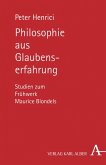 Philosophie aus Glaubenserfahrung (eBook, PDF)