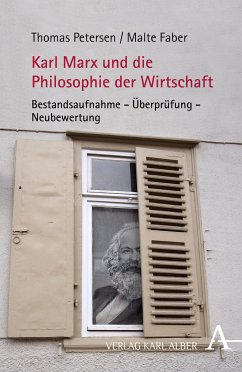 Karl Marx und die Philosophie der Wirtschaft (eBook, PDF) - Petersen, Thomas; Faber, Malte