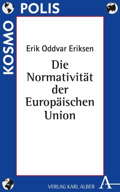 Die Normativität der Europäischen Union (eBook, PDF) - Eriksen, Erik Oddvar