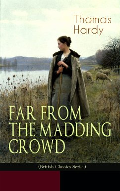 FAR FROM THE MADDING CROWD (British Classics Series) (eBook, ePUB) - Hardy, Thomas