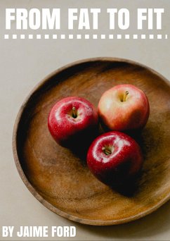 Cover From Fat to Fit: Top 10 Ways to Lose Weight and Live a Healthier Life (eBook, ePUB)