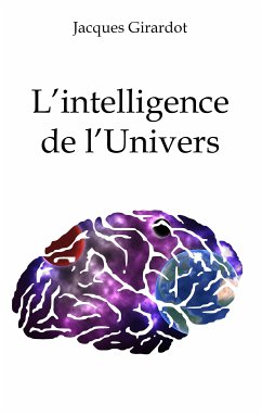 L'intelligence de l'Univers (eBook, ePUB) - Girardot, Jacques