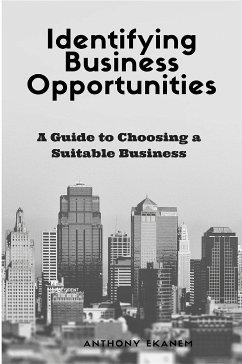 Identifying Business Opportunities (eBook, ePUB) - Ekanem, Anthony