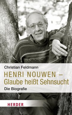 Henri Nouwen - Glaube heißt Sehnsucht (eBook, ePUB) - Feldmann, Christian