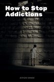 How to Stop Addictions (eBook, ePUB)