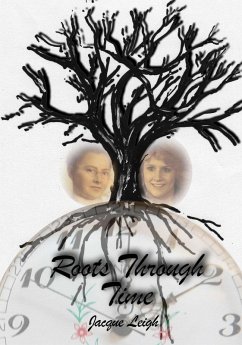 Roots Through Time (eBook, ePUB) - Leigh, Jacque