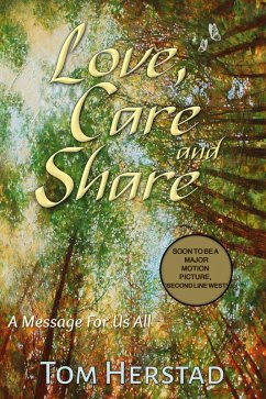 Love, Care and Share, A Message For Us All (eBook, ePUB) - Herstad, Tom