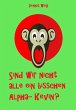 Sind wir nicht alle ein bisschen Alpha-... - Bild 1