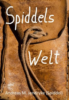 Spiddels Welt (eBook, ePUB) - Jendryke, Andreas M.