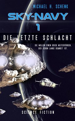 Sky-Navy 01: Die letzte Schlacht (eBook, ePUB) - Schenk, Michael