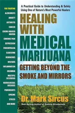 Healing with Medical Marijuana: Getting Beyond the Smoke and Mirrors - Sircus, Dr. Mark (Dr. Mark Sircus)