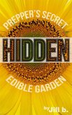 Hidden: Prepper's Secret Edible Garden (SHTF, #3) (eBook, ePUB)