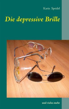 Die depressive Brille - Speidel, Karin